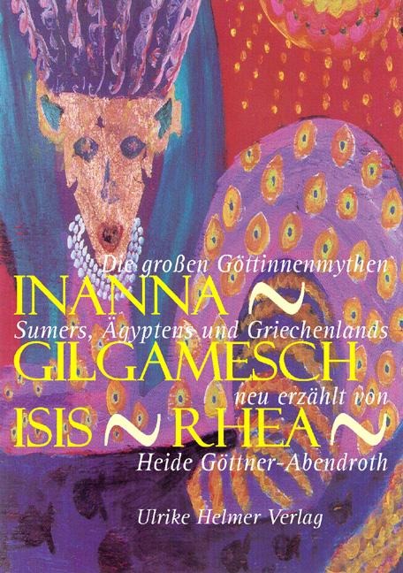 Inanna – Gilgamesch – Isis – Rhea
