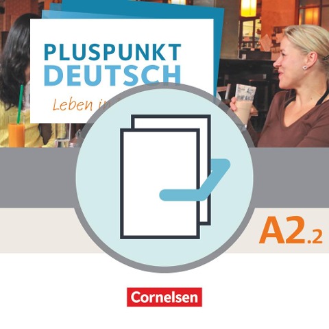 Pluspunkt Deutsch A2: Teilband 2 – Allgemeine Ausgabe – Arbeitsbuch und Kursbuch